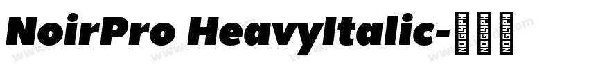NoirPro HeavyItalic字体转换